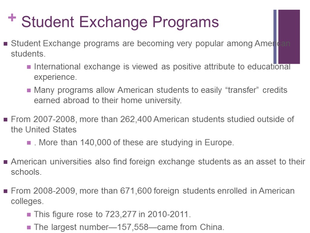 Student Exchange Programs Student Exchange programs are becoming very popular among American students. International